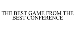THE BEST GAME FROM THE BEST CONFERENCE