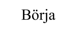 BÖRJA