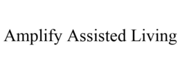 AMPLIFY ASSISTED LIVING