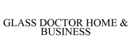 GLASS DOCTOR HOME & BUSINESS