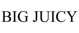 BIG JUICY