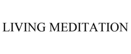 LIVING MEDITATION