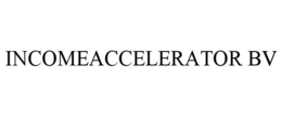 INCOMEACCELERATOR BV