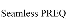 SEAMLESS PREQ