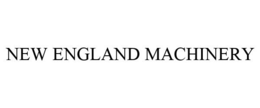 NEW ENGLAND MACHINERY