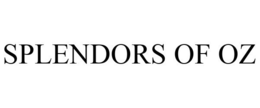 SPLENDORS OF OZ