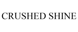 CRUSHED SHINE