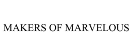 MAKERS OF MARVELOUS