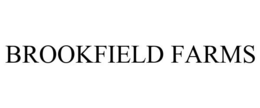 BROOKFIELD FARMS