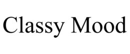 CLASSY MOOD