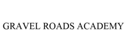 GRAVEL ROADS ACADEMY