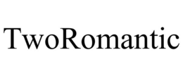 TWOROMANTIC