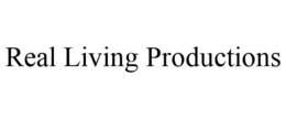 REAL LIVING PRODUCTIONS