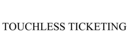 TOUCHLESS TICKETING