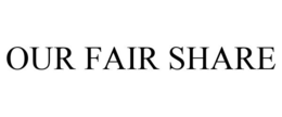 OUR FAIR SHARE