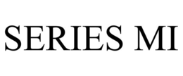 SERIES MI