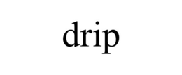 DRIP