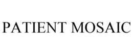 PATIENT MOSAIC