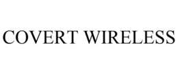 COVERT WIRELESS