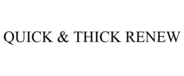QUICK & THICK RENEW