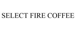 SELECT FIRE COFFEE