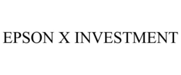 EPSON X INVESTMENT