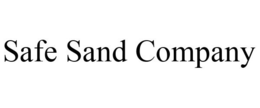 SAFE SAND COMPANY