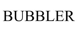 BUBBLER
