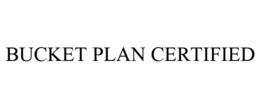 BUCKET PLAN CERTIFIED