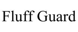 FLUFF GUARD