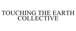 TOUCHING THE EARTH COLLECTIVE