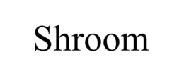 SHROOM