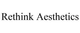 RETHINK AESTHETICS