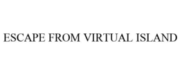 ESCAPE FROM VIRTUAL ISLAND