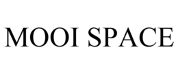 MOOI SPACE