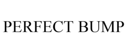 PERFECT BUMP