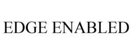 EDGE ENABLED