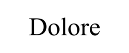 DOLORE