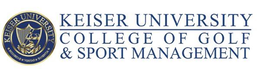 KEISER UNIVERSITY COLLEGE OF GOLF &amp; SPORT MANAGEMENT KEISER UNIVERSITY INTEGRITAS VERITAS SAPIENTIA