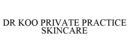 DR KOO PRIVATE PRACTICE SKINCARE