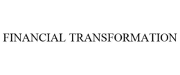 FINANCIAL TRANSFORMATION