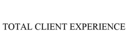 TOTAL CLIENT EXPERIENCE