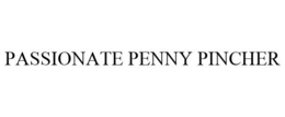 PASSIONATE PENNY PINCHER
