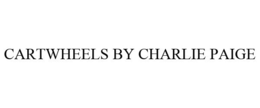 CARTWHEELS BY CHARLIE PAIGE