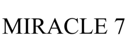 MIRACLE 7