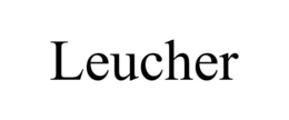 LEUCHER