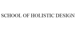 SCHOOL OF HOLISTIC DESIGN