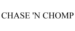 CHASE 'N CHOMP