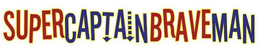 SUPERCAPTAINBRAVEMAN