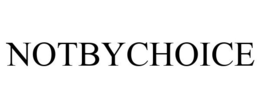 NOTBYCHOICE